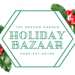 Holiday Bazaar Christmas Market at The Oregon Garden
